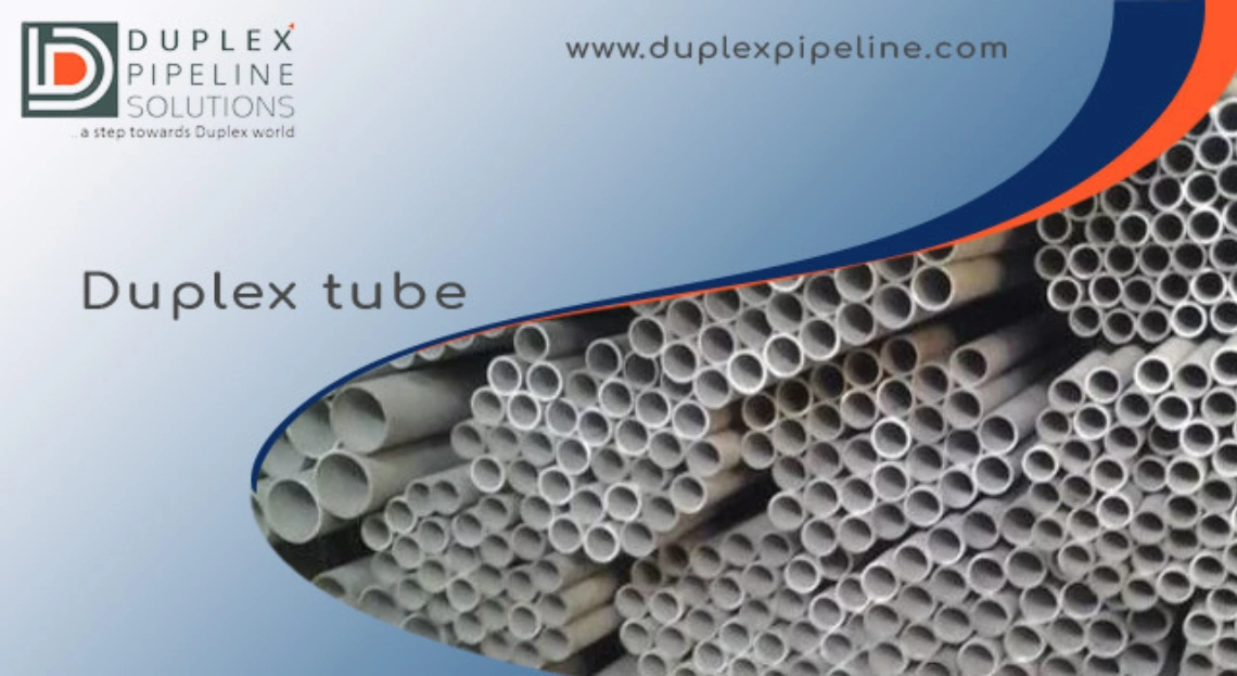 Duplex Tube Guide: Grades, Specifications & Applications of SS Tubing