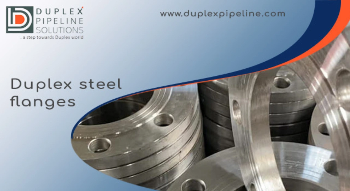 Duplex Steel Flanges: Types, Specifications & Buying Guide