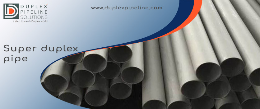 Super Duplex SS Pipe: Complete Specification & Buyer’s Guide